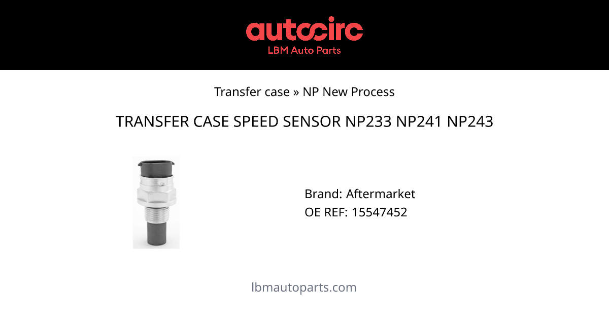 TRANSFER CASE SPEED SENSOR NP233 NP241 NP243