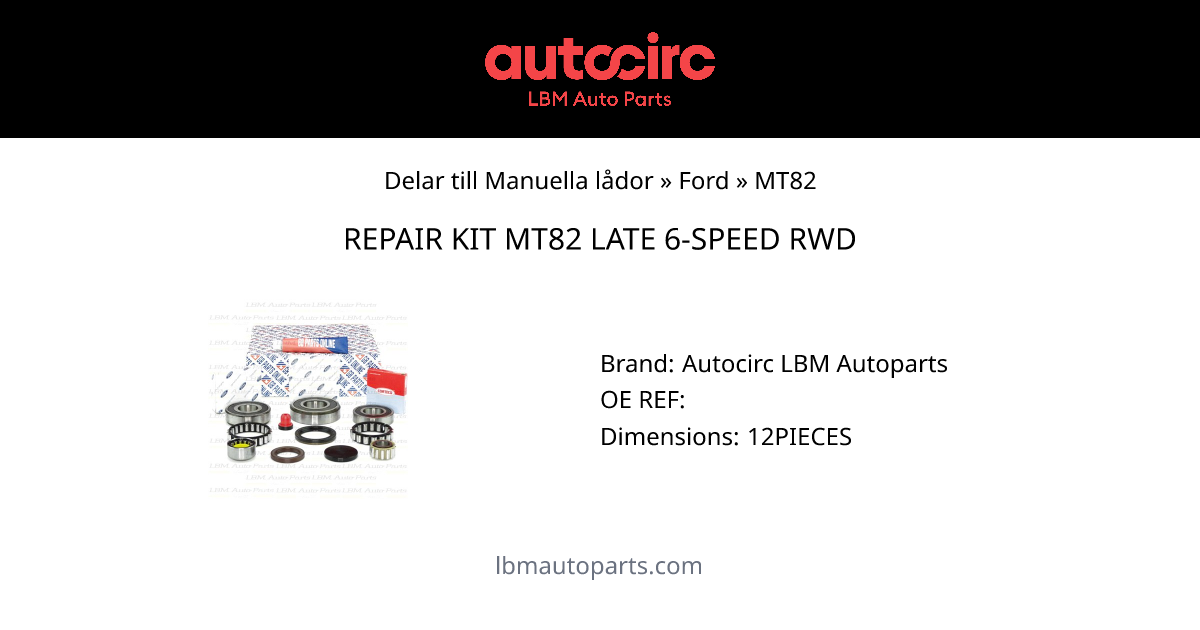 REPAIR KIT MT82 LATE 6SPEED RWD