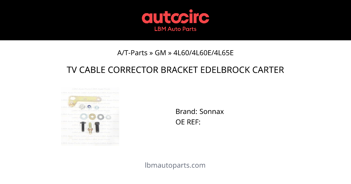 TV CABLE CORRECTOR BRACKET EDELBROCK CARTER